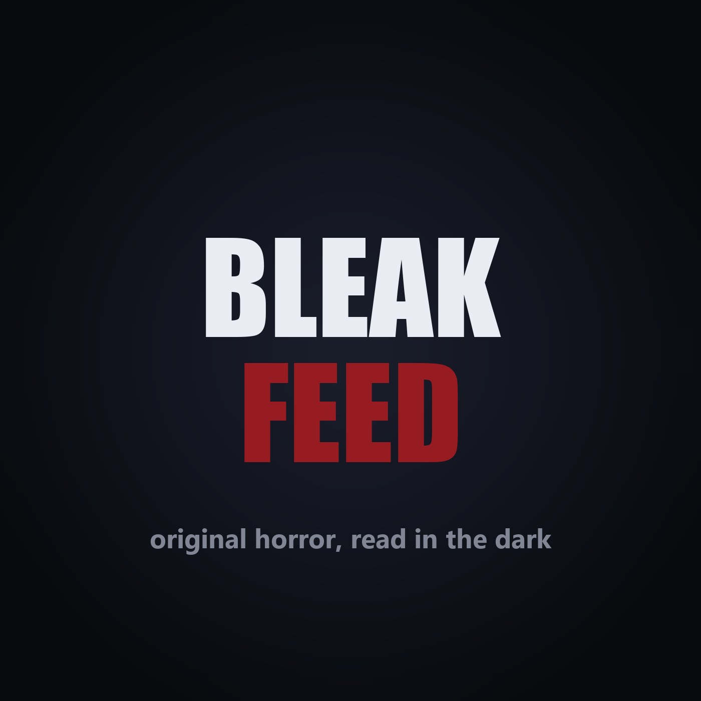 BLEAKFEED